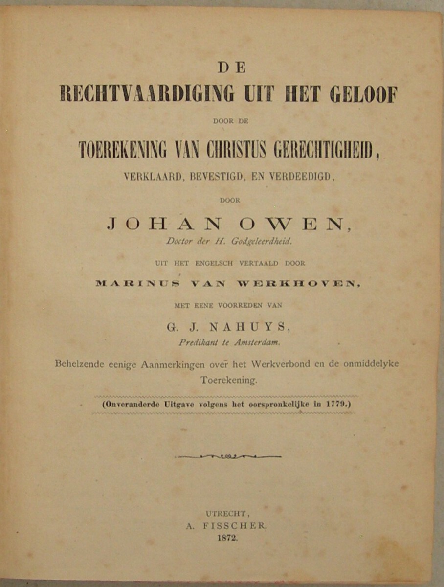 De rechtvaardiging uit het geloof door de toerekening van Christus gerechtigheid, verklaard, bevestigd, en verdeedigd (...) Onveranderde Uitgave volgens de oorspronkelijke in 1779 - Afbeelding 3