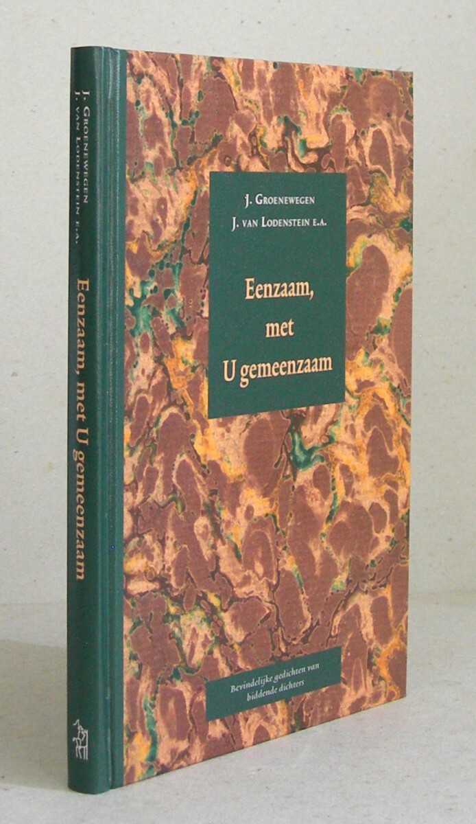 Eenzaam, met U gemeenzaam. Bevindelijke gedichten van biddende dichters. Samengesteld door dr. S.D. Post.
