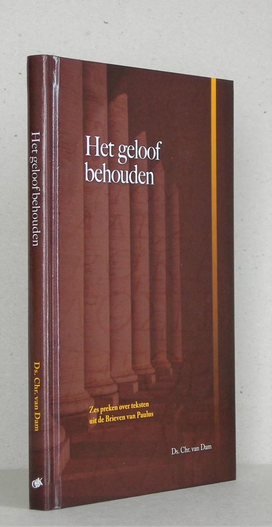 Het geloof behouden. Zes preken over teksten uit de Brieven van Paulus.