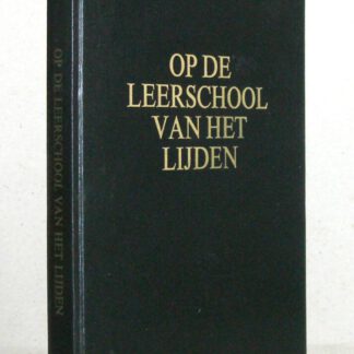 Op de leerschool van het lijden. Zestal preken.