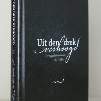 Uit den drek verhoogd. De laatste dagen van zijn ambtsbediening te Ede-Wekerom.