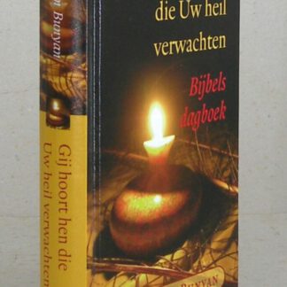 Gij hoort hen die Uw heil verwachten. Bijbels dagboek.