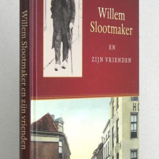 Willem Slootmaker en zijn vrienden