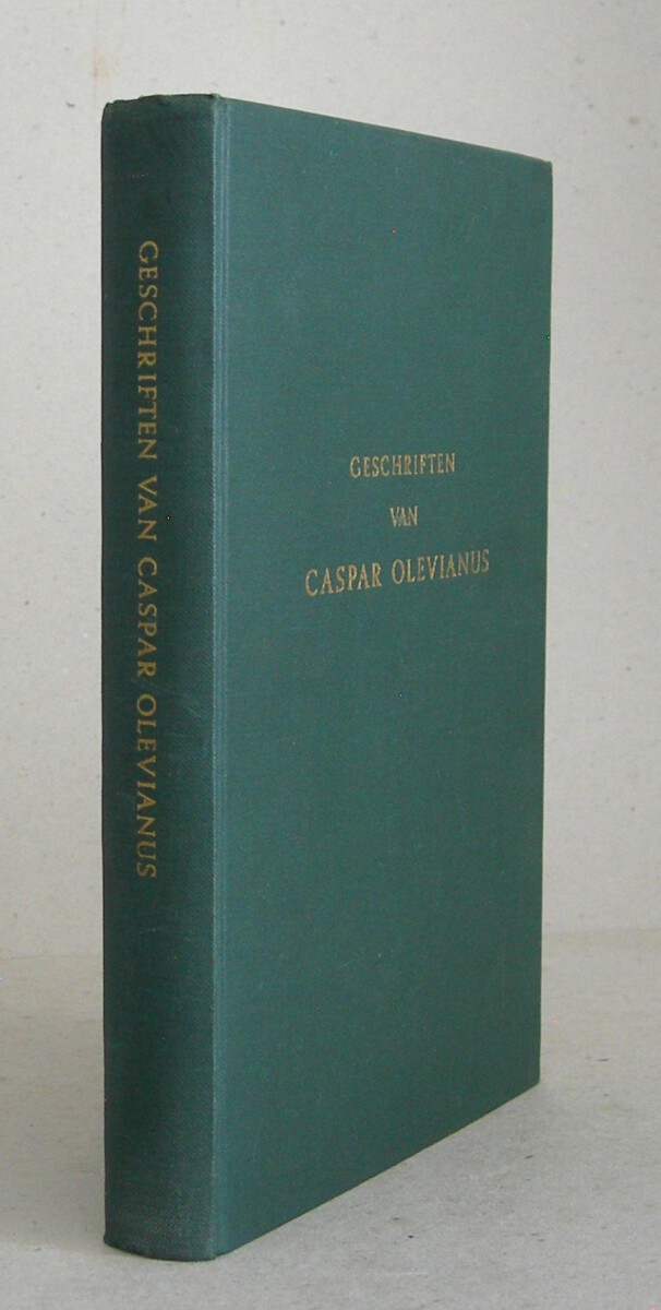 Geschriften van Caspar Olevianus. Verklaring van: De apostolische geloofsbelijdenis. Het wezen van het genadeverbond. De getuigenissen van het genadeverbond.