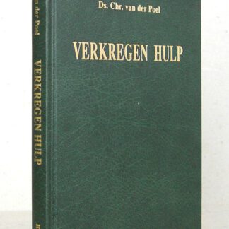 Verkregen hulp. Uitgave ter gelegenheid van het 25-jarig ambtsjubileum van ds. Chr. Van der Poel, predikant van de Gereformeerde Gemeente te Yerseke. Zevental preken.