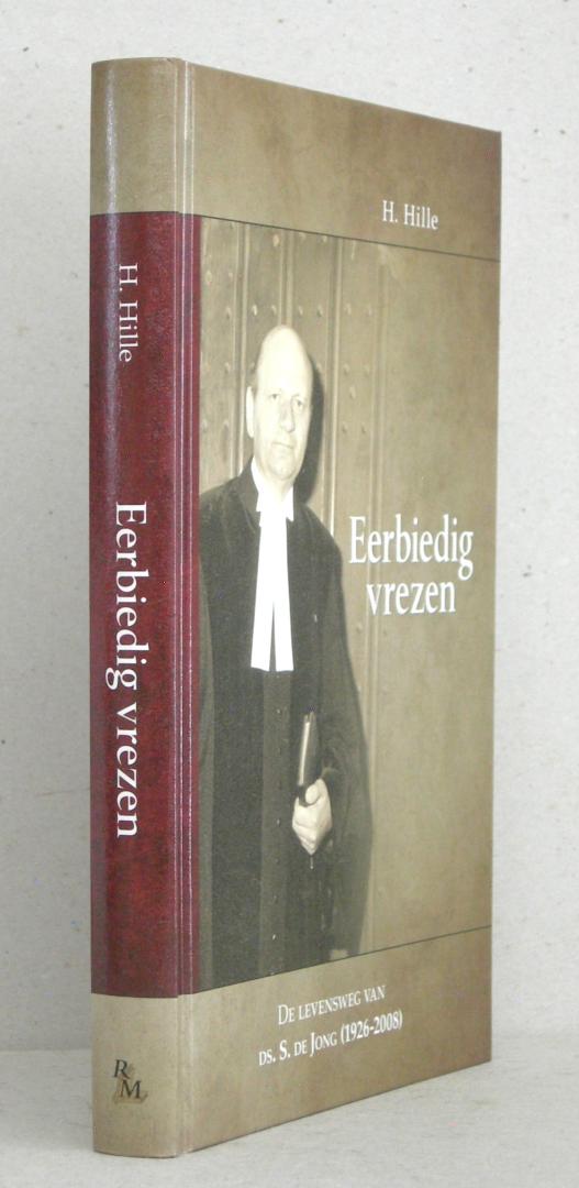 Eerbiedig vrezen. De levensweg van Ds. Sijmen de Jong (1926-2008).