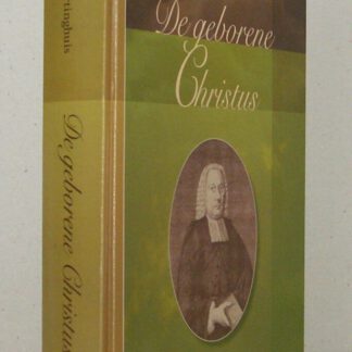 De geborene Christus. Geestelijke bedenkingen bij wijze van een samenspraak.