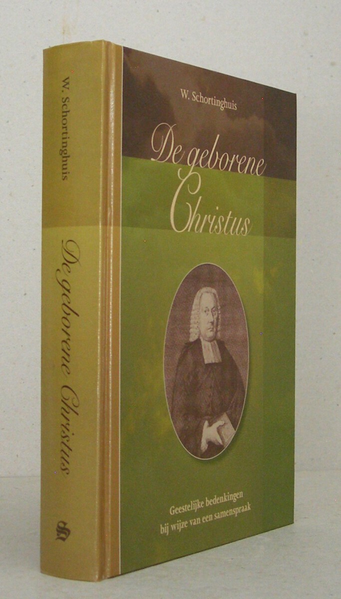 De geborene Christus. Geestelijke bedenkingen bij wijze van een samenspraak.