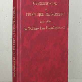 Overdenkingen en geestelijke bevindingen door wijlen den WelEerw. Heer Thomas Shepard (...) Met eene voorrede door wijlen den WelEerw. Heer David Brainerd en eene inleiding door ds. J.R. Anderson, (...) Uit het Engelsch door C.B. van Woerden - Zeist.