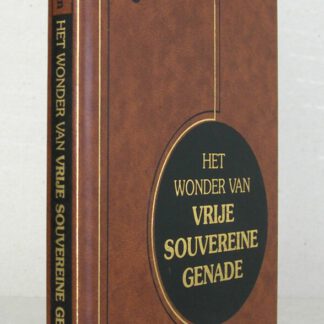 Het wonder van vrije souvereine genade. 8 preken.