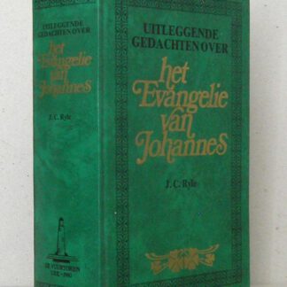Uitleggende gedachten over het Evangelie van Johannes. Deel 1 en 2.