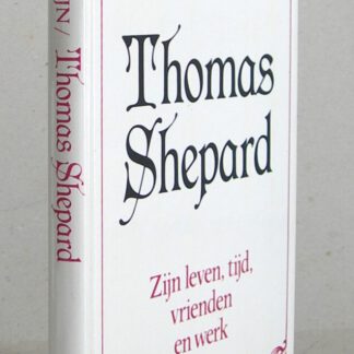 Thomas Shepard. Zijn leven, tijd, vrienden en werk.