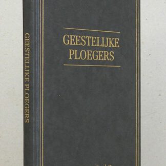 Geestelijke Ploegers. Afscheid te Chilliwack En Bevestiging en Intrede te Opheusden.