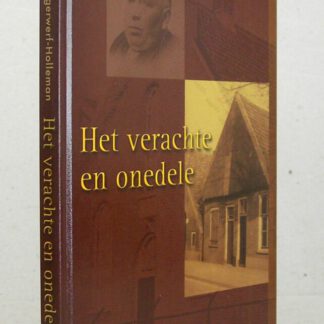 Het verachte en onedele. Het levensverhaal van Willem Aaftink uit Rijssen, bijgenaamd de Snieder. 2e druk.