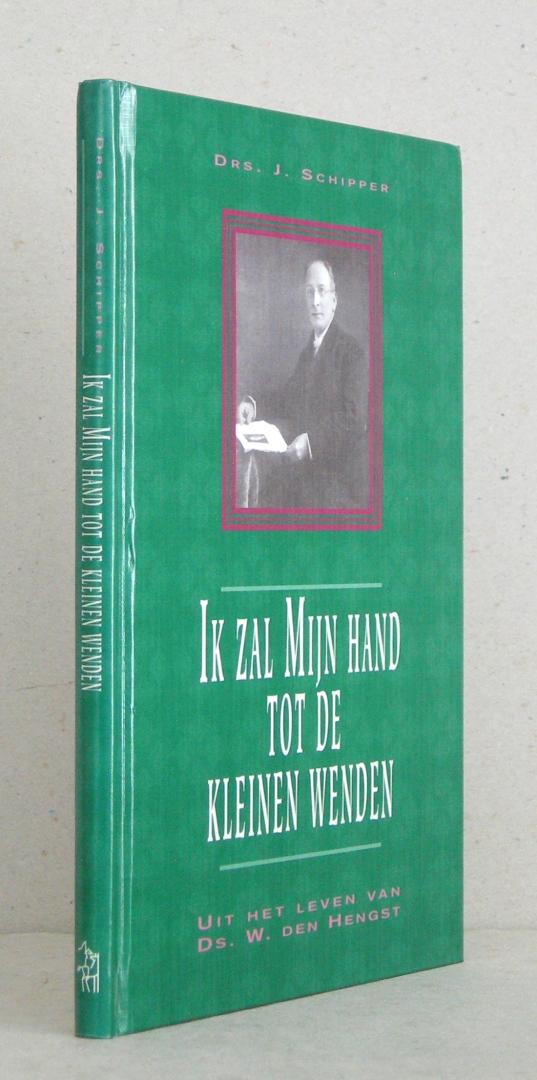 Ik zal mijn hand tot de kleinen wenden. Uit het leven van Ds. W. den Hengst (1859-1927).