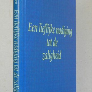 Een lieflijke nodiging tot de zaligheid. Acht preken.