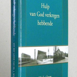 Hulp van God verkregen hebbende. Uit het leven van ds. J. Mijnders. Tweede druk.