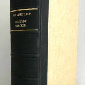 Johannis Visscheri Hemelsche Zielen-Vanghst, Aengestelt met geestelicke netten, gevlochten uyt snoeren van Godts H. Woordt, ende andere beroemde Autheuren. Behelsende Alle Syne Wercken der Godtgeleerdheydt. Twede druk. Vermeerderd met een gansch nieuw stuk (...) Nevens een wydlustig Register der voornaemste zaken.