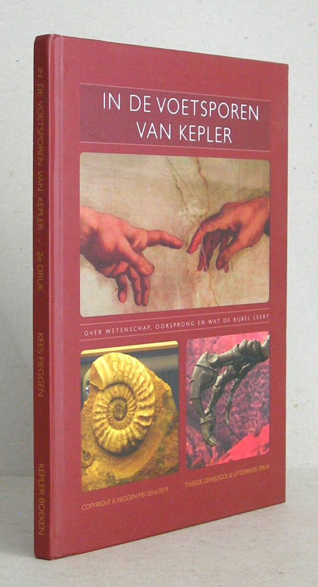 In de voetsporen van Kepler. Over wetenschap, oorsprong en wat de Bijbel leert. Tweede, gewijzigde & uitgebreide druk.