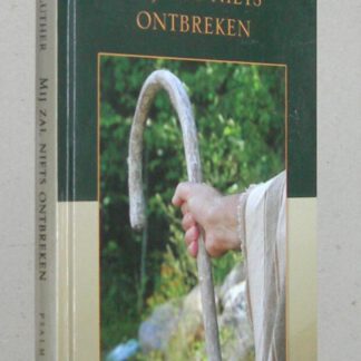 Mij zal niets ontbreken. Psalm 23.