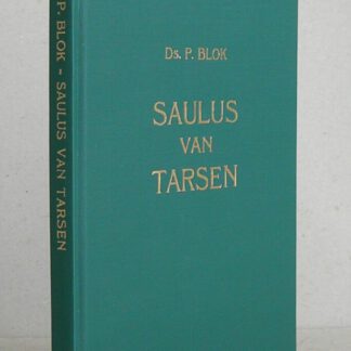 Saulus van Tarsen. 6 preken n.a.v. Handelingen 9 en 1 Korinthe 15.