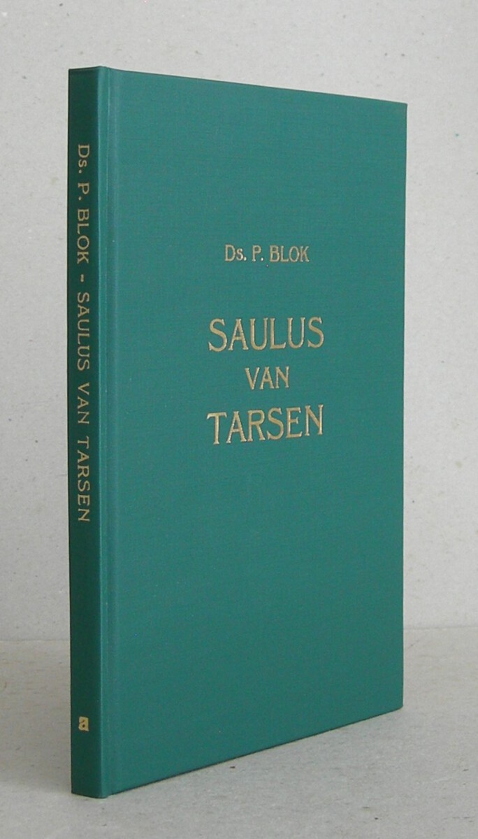 Saulus van Tarsen. 6 preken n.a.v. Handelingen 9 en 1 Korinthe 15.