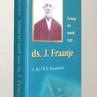 Leven en werk van ds. J. Fraanje