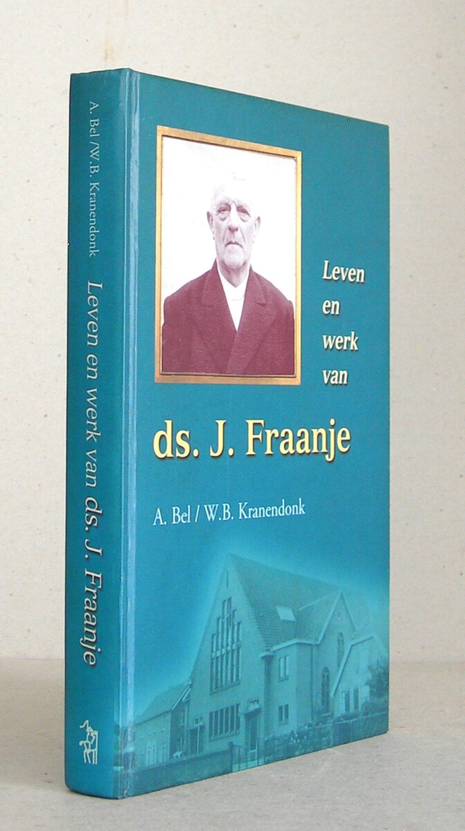 Leven en werk van ds. J. Fraanje