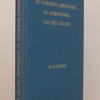 De schenking, beproeving en overwinning van het geloof. Tweede zestal predikaties. 2e druk.
