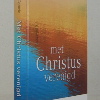 Met Christus verenigd. Twee preken over de toe-eigening des heils.