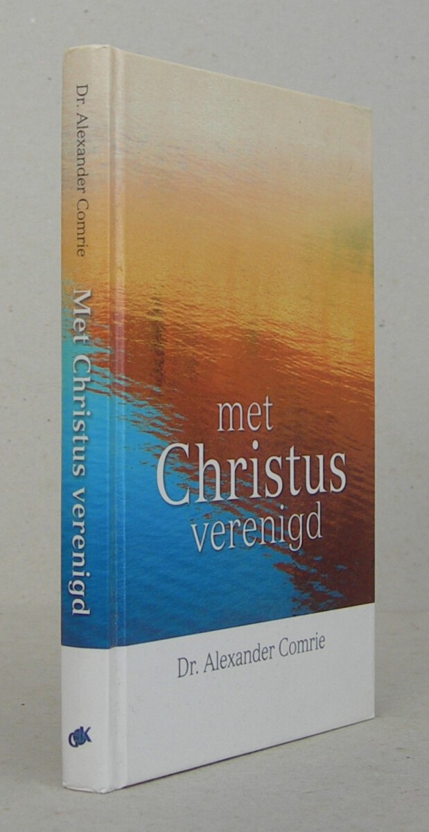 Met Christus verenigd. Twee preken over de toe-eigening des heils.