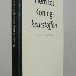 Hem tot Koning. Keurstoffen. Herschreven door C.R. van den Berg.