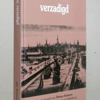 De armen verzadigd. Leven en werk van Petrus Immens geplaatst in de kerkelijke historie van Middelburg.