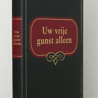 Uw vrije gunst alleen. Acht predikaties.