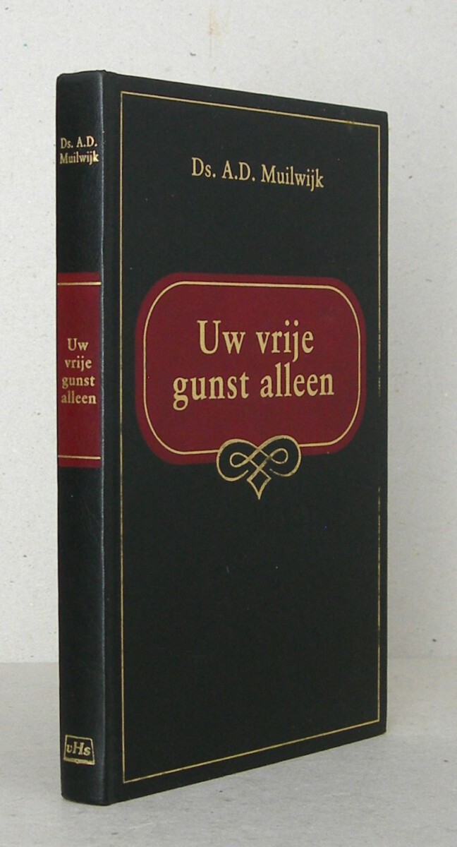 Uw vrije gunst alleen. Acht predikaties.