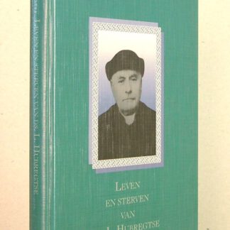 Leven en sterven van Ds. L. Hubregtse (1845-1922). Herziene druk.