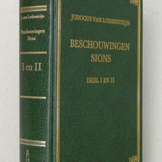 Beschouwingen Sions Deel I en II: J. van Lodensteyn’s Beschouwinge van Zion, of Aandachten en Opmerkingen over den tegenwoordigen toestand van het Gereformeerde Christenvolk. Gesteld in eenige zamenspraken. WAARBIJ: Zions Weeklagen, of Droevige Nagedachten, over het leven en sterven Ds. Jodocus van Lodensteyn. WAARBIJ:  J. van Lodensteyn’s Beschouwinge van Zion, of Aandachten en Opmerkingen over het geval van Dss. Jacobus Koelman, en de handelingen der Leeraren en overheden omtrent hem, in twee samenspraken. Nieuwe uitgave door H.P. Scholte (...).