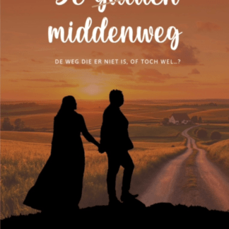 De Gulden middenweg. De weg die er niet is, of toch wel...?