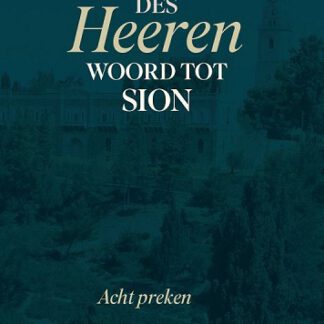 Des Heeren woord tot Sion. Achttal preken.