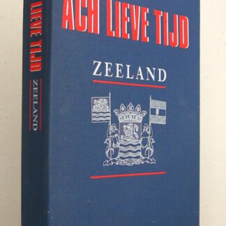 Ach lieve tijd - Zeeland. Kompleet in 20 afleveringen.