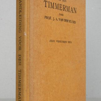 Handleiding voornamelijk voor zelf-onderricht voor den timmerman (...) Zesde verbeterde druk.