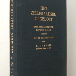 Het zieleraadsel opgelost. Twee predikaties over Mattheus 1 : 18-25 benevens 1000 snipperhoutjes.