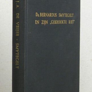 Bernardus Smytegelt en zijn "Gekrookte riet".