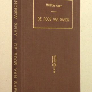 De Roos van Saron. Zes predikatiën uit Engels vertaald door C.B. van Woerden jr. te Akkrum.