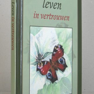Leven in vertrouwen. Gedichten en Bijbelteksten.