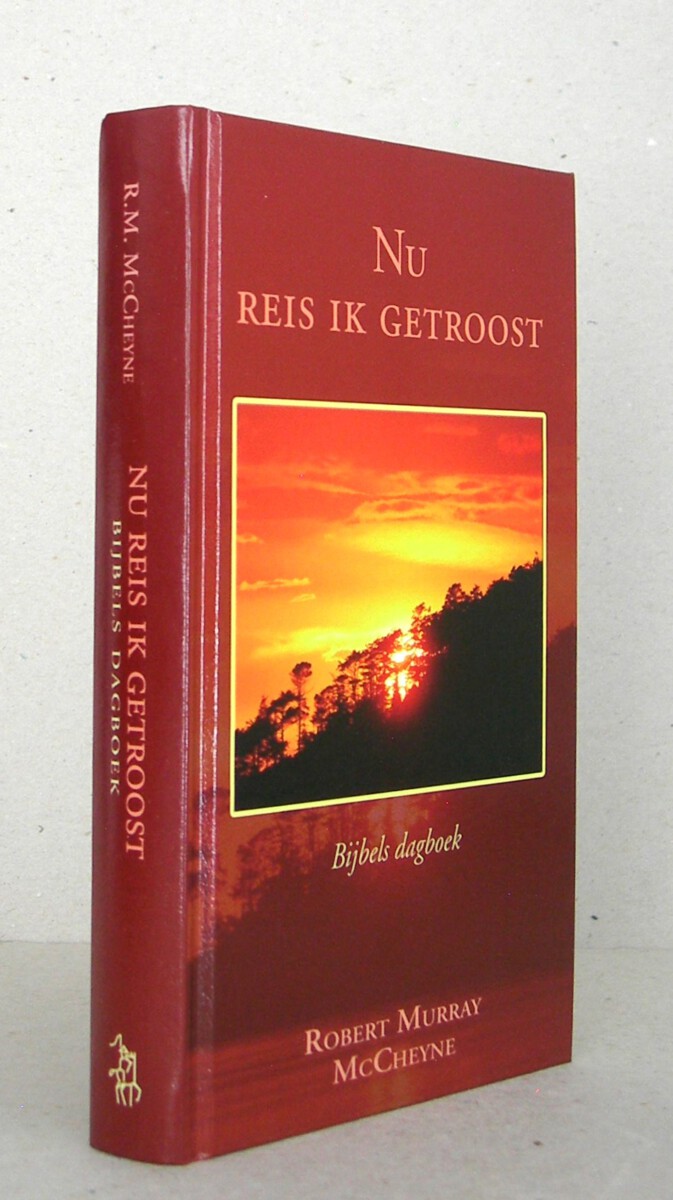 Nu reis ik getroost. Bijbels Dagboek. Negende druk.