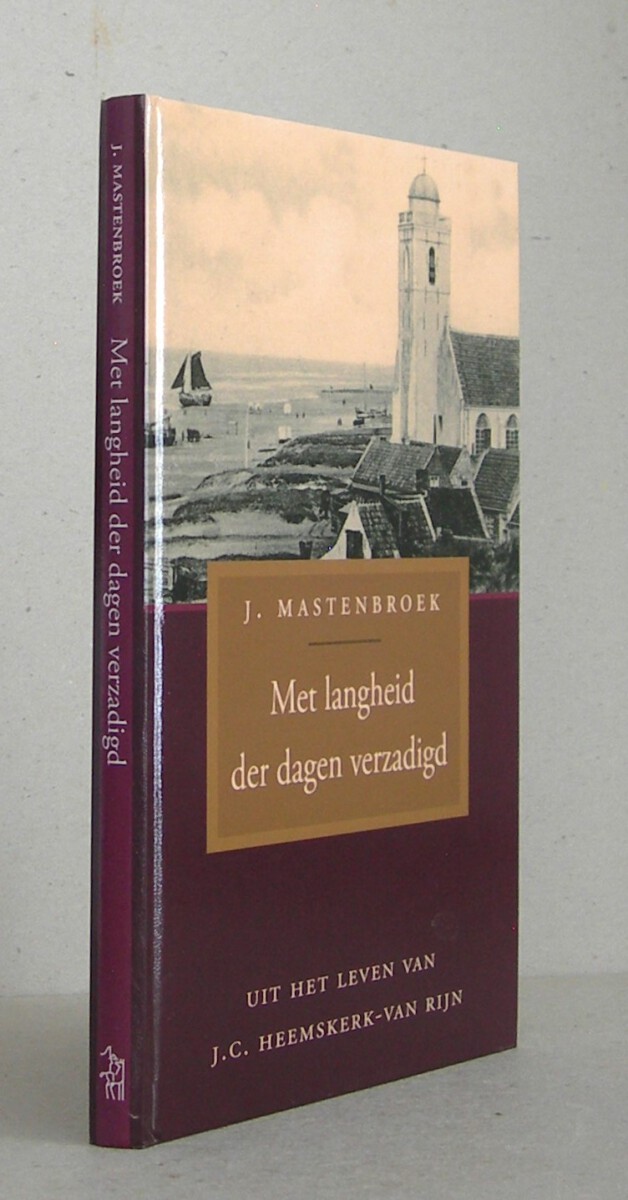 Met langheid der dagen verzadigd. Uit het leven van J.C. Heemskerk-van Rijn. Tweede druk.