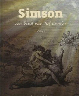 Simson een kind van het wonder. 9 preken over Simson.