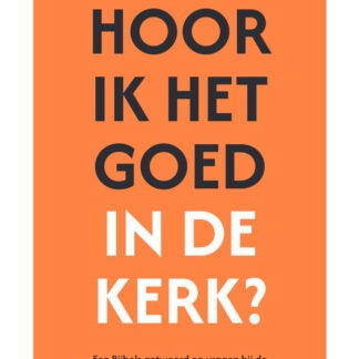 Hoor ik het goed in de kerk? Een Bijbels antwoord op vragen bij de Schriftuurlijk-bevindelijke prediking.