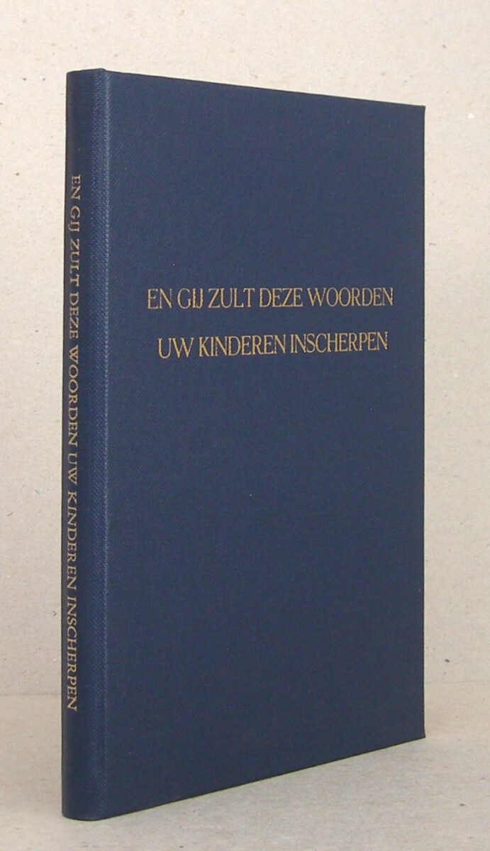 En Gij zult deze woorden Uw kinderen inscherpen. Brieven van onze vader, J. H. den Boer.
